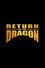 Return of the Dragon