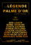 La légende de la Palme d'Or... continue