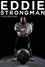 Eddie: Strongman