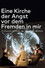 Eine Kirche der Angst vor dem Fremden in mir