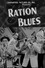Ration Blues