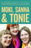 Moki, Sanna & Tonie