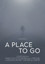 A Place to Go