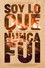 Soy lo que nunca fui