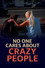 No One Cares About Crazy People