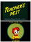 Teacher's Pest