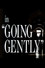 Going Gently