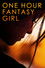 One Hour Fantasy Girl