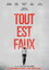 Tout est faux