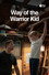 Way of the Warrior Kid