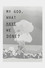 Mijn God, Wat Hebben We Gedaan?