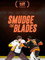 Smudge the Blades