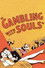 Gambling with Souls
