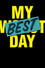 My Best Day