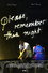 please, remember this night