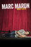 Marc Maron: More Later