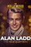 Alan Ladd: The True Quiet Man