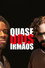 Quase Dois Irmãos