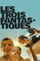 Les Trois Fantastiques