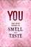 You and Your Senses of Smell and Taste