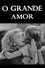 O Grande Amor