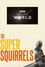 The Super Squirrels