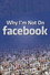 Why I'm Not on Facebook