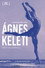 Aki legyőzte az időt - Keleti Ágnes