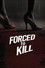 Forced to Kill