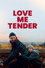 Love Me Tender