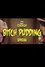 The Robot Chicken: Bitch Pudding Special