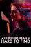A Good Woman Is Hard to Find