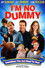 I'm No Dummy