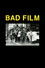 BAD FILM