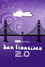 San Francisco 2.0