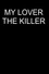 My Lover The Killer