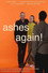 Ashes Again!