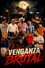 Venganza Brutal