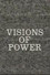 Visions of Power