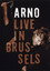 Arno -  Live in Brussels 2005