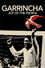 Garrincha, Alegria do Povo