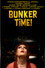 BUNKER TIME!