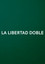 La Libertad Doble