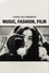 Music, Fashion, Film