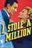 I Stole a Million