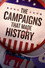 The Campaigns That Made History