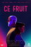 Ce Fruit