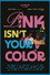 Pink Isn't Your Color