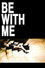 Be with Me