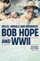 Miles, Morale and Memories: Bob Hope and WWII